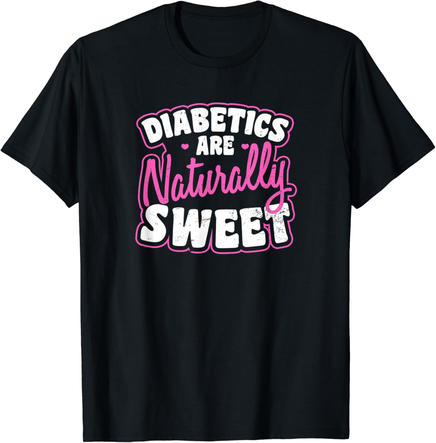 Type 1 Diabetes Design Diabetics Naturally Sweet Gift T